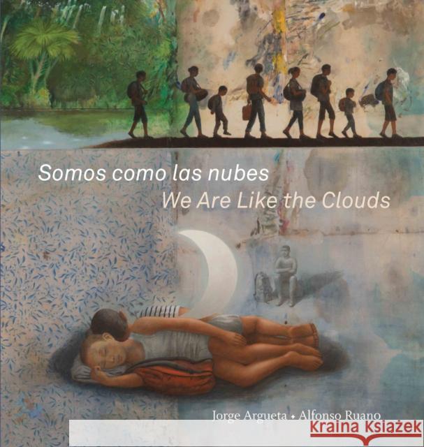 Somos Como Las Nubes / We Are Like the Clouds Jorge Argueta Alfonso Ruano 9781554988495 Groundwood Books - książka