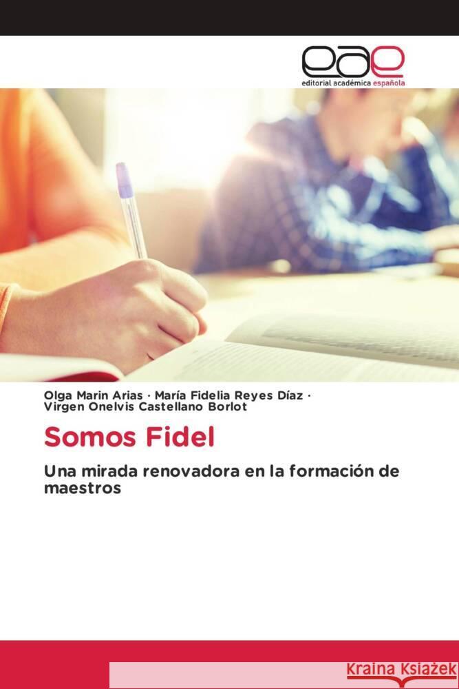 Somos Fidel Marin Arias, Olga, Reyes Díaz, María Fidelia, Castellano Borlot, Virgen Onelvis 9786203888560 Editorial Académica Española - książka