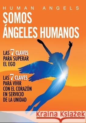 Somos Ángeles Humanos Angels, Human 9781105857638 Lulu.com - książka