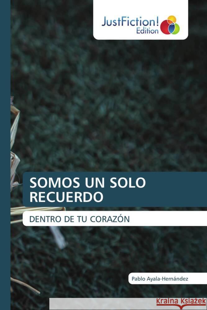 SOMOS UN SOLO RECUERDO Ayala-Hernández, Pablo 9786206749691 JustFiction Edition - książka