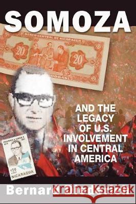 Somoza and the Legacy of U.S. Involvement in Central America Bernard Diederich 9781558764118 Markus Wiener Publishers - książka