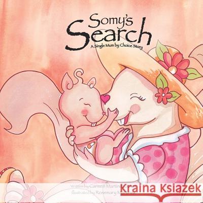 Somy's Search, a single mum by choice story Martinez-Jover, Carmen 9786070083976 Carmen Martinez Jover - książka
