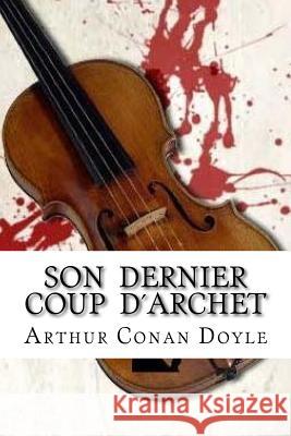 Son Dernier Coup d´Archet Edibooks 9781533526991 Createspace Independent Publishing Platform - książka