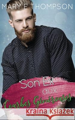 Son Ex aux Courbes G?n?reuses Mary E. Thompson 9781967463534 Blueyed Press - książka