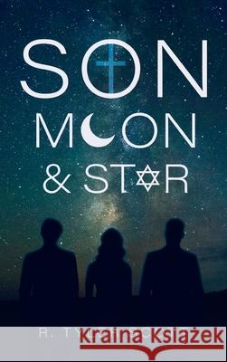 Son, Moon, and Star R. Tyler Scott 9781637460481 Kharis Publishing - książka