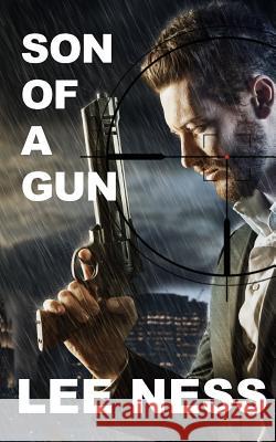 Son of a Gun Lee Ness 9781976102196 Createspace Independent Publishing Platform - książka