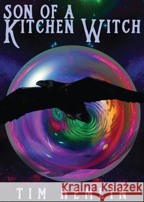 Son of a Kitchen Witch Tim Hemlin (BA from University of New Hampshire, masters from University of Houston-Victoria) 9781945486043 La Nouvelle Atlantide Press - książka