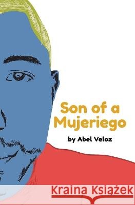 Son of a Mujeriego Abel Veloz 9798986099231 Delomio Books - książka