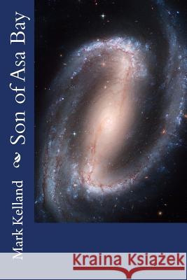 Son of Asa Bay Mark Kelland 9781517779894 Createspace - książka