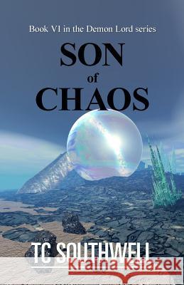 Son of Chaos T. C. Southwell 9781523644841 Createspace Independent Publishing Platform - książka