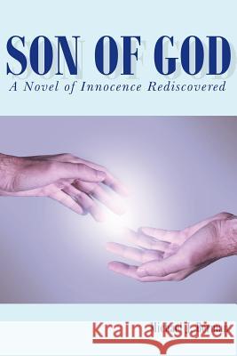 Son of God: A Novel of Innocence Rediscovered Berman, Michael J. 9781425963811 Authorhouse - książka