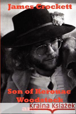 Son of Kerouac Woodstock and God James Crockett 9781481295581 Createspace - książka