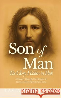 Son of Man: The Glory Hidden in Flesh Damiano B. Centola 9781834300429 Explora Books - książka