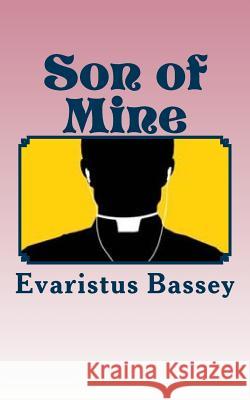 Son of Mine Evaristus Bassey 9781537348476 Createspace Independent Publishing Platform - książka