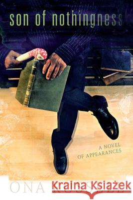 Son of Nothingness: A Novel of Appearances Ona Russell 9781632932983 Sunstone Press - książka