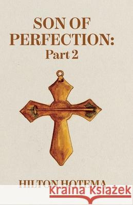 Son Of Perfection, Part 2 By Hilton Hotema 9781639234417 Lushena Books - książka