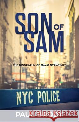 Son of Sam: The Biography of David Berkowitz Brody, Paul 9781621074663 Golgotha Press, Inc. - książka