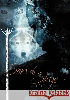 Son of Skye Therese Pilon 9781462070626 iUniverse.com - książka
