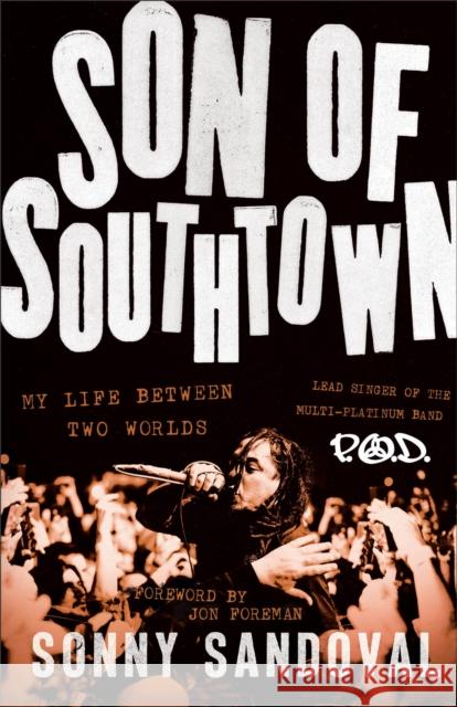 Son of Southtown: My Life Between Two Worlds Sonny Sandoval 9781540904423 Baker Books - książka