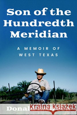 Son of the Hundredth Meridian Donald E. Green 9781682833384 Texas A & M University Press - książka
