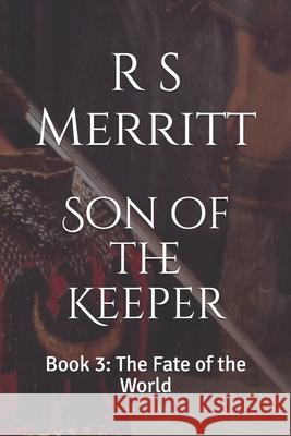 Son of the Keeper: Book 3: The Fate of the World R. S. Merritt 9781718032019 Independently Published - książka