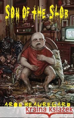 Son of The Slob Beauregard Aron Beauregard 9798529468494 Independently published - książka