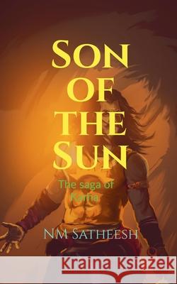 Son of the Sun: Saga of Karna N M Satheesh 9781685092054 Notion Press - książka