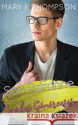Son Patronne aux Courbes G?n?reuses Mary E. Thompson 9781967463596 Blueyed Press - książka
