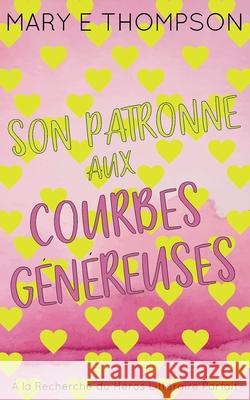 Son Patronne aux Courbes G?n?reuses: ?dition sp?ciale discr?te Mary E. Thompson 9781967463602 Blueyed Press - książka