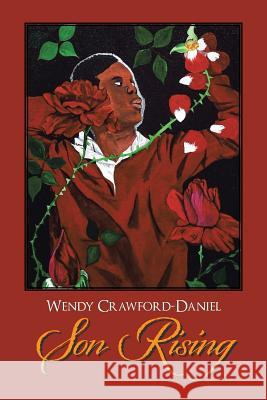 Son Rising Wendy Crawford-Daniel 9781984512192 Xlibris Us - książka