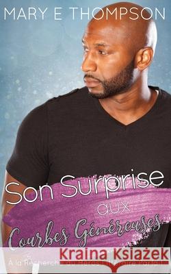 Son Surprise aux Courbes G?n?reuses Mary E. Thompson 9781967463671 Blueyed Press - książka