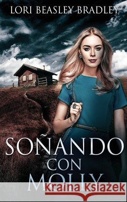Soñando con Molly Lori Beasley Bradley 9784824119070 Next Chapter Circle - książka