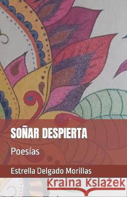Sonar Despierta: Poesias Estrella Delgado Morillas   9788409504978 Sin Editorial - książka
