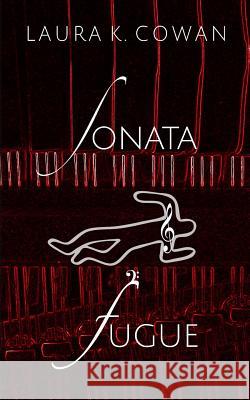 Sonata & Fugue Laura K. Cowan 9781511526739 Createspace - książka