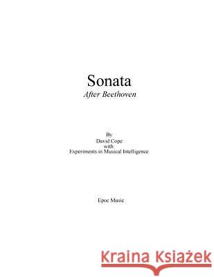 Sonata (After Beethoven) David Cope Experiments in Musical Intelligence 9781517415631 Createspace - książka