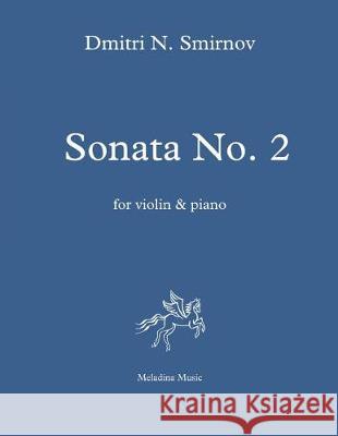 Sonata No. 2 for Violin and Piano: Score and Part Dmitri N. Smirnov 9781723339165 Createspace Independent Publishing Platform - książka