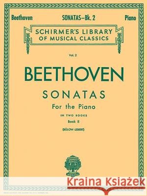 Sonatas - Book 2: Schirmer Library of Classics Volume 2 Piano Solo Ludwig Van Beethoven Von Bulow 9780634069499 G. Schirmer - książka