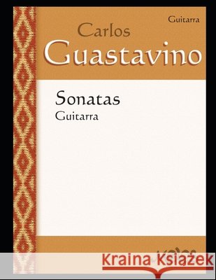 Sonatas: para guitarra: Partituras fidedignas de Guastavino Carlos Guastavino 9798674367017 Independently Published - książka