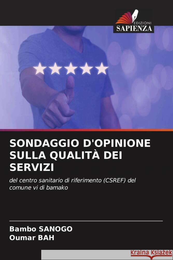 SONDAGGIO D'OPINIONE SULLA QUALITÀ DEI SERVIZI SANOGO, Bambo, Bah, Oumar 9786205530528 Edizioni Sapienza - książka