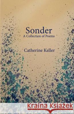 Sonder: A Collection of Poems Catherine Keller 9780999620892 No Frills Buffalo - książka