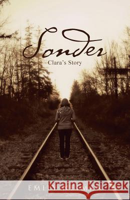 Sonder: Clara's Story Emily Neiman 9781491760031 iUniverse - książka