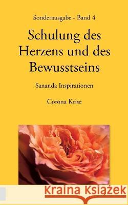 Sonderausgabe - Schulung des Herzens und des Bewusstseins - Sananda Inspirationen: Corona Krise Heike Stuckert, Martin Kopka 9783756220922 Books on Demand - książka