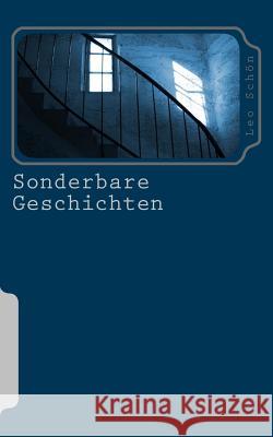 Sonderbare Geschichten Leo Schon 9781522901464 Createspace Independent Publishing Platform - książka