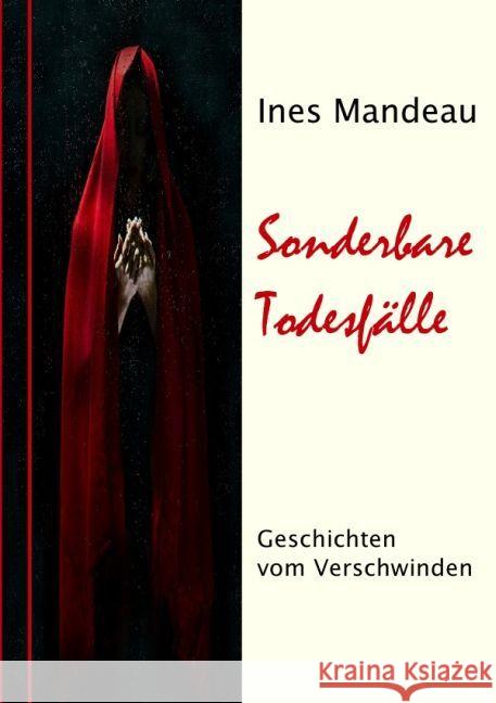 Sonderbare Todesfälle : Geschichten vom Verschwinden Mandeau, Ines 9783741894794 epubli - książka