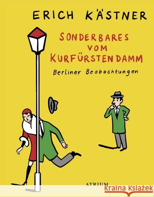 Sonderbares vom Kurfürstendamm : Berliner Beobachtungen Kästner, Erich 9783855354139 Atrium Verlag - książka