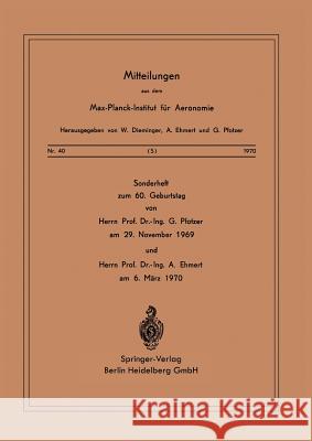 Sonderheft Zum 60. Geburtstag: Von Herrn Prof. Dr. Ing. G. Pfotzer Am 29. November 1969 Und Herrn Prof. Dr. Ing. A. Ehmert Am 6. März 1970 Dieminger, W. 9783540049708 Springer - książka
