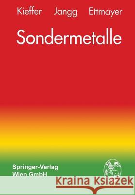 Sondermetalle Richard Kieffer Gerhard Jangg Peter Ettmayer 9783709133880 Springer - książka