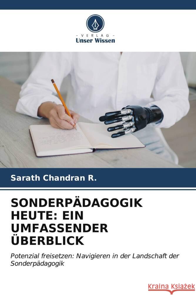 SONDERPÄDAGOGIK HEUTE: EIN UMFASSENDER ÜBERBLICK Chandran R., Sarath 9786207081325 Verlag Unser Wissen - książka