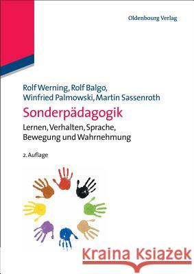 Sonderpädagogik: Lernen, Verhalten, Sprache, Bewegung Und Wahrnehmung Rolf Werning, Rolf Balgo, Winfried Palmowski, Martin Sassenroth 9783486591101 Walter de Gruyter - książka