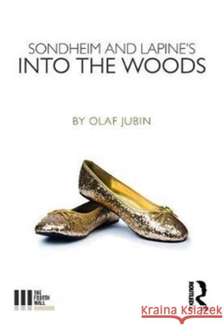 Sondheim and Lapine's Into the Woods Olaf Jubin 9781138291034 Routledge - książka